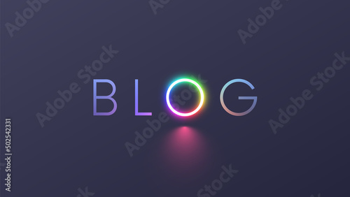 Blog on grey background. Concept logo blog with letter O in the form ring light or RGB circle lamp for video blogging. neon multicolor symbol of social media or vlog on dark grey. Social networks.