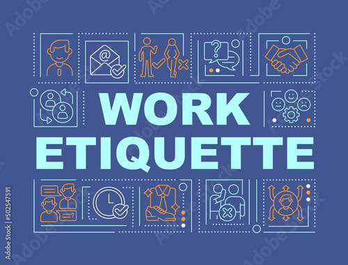 Work etiquette word concepts dark blue banner. Workplace manners and behavior. Infographics with icons on color background. Isolated typography. Vector illustration with text. Arial-Black font used photo