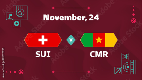 Switzerland vs Cameroon, Football 2022, Group G. World Football Competition championship match versus teams intro sport background, championship competition final poster, vector illustration.