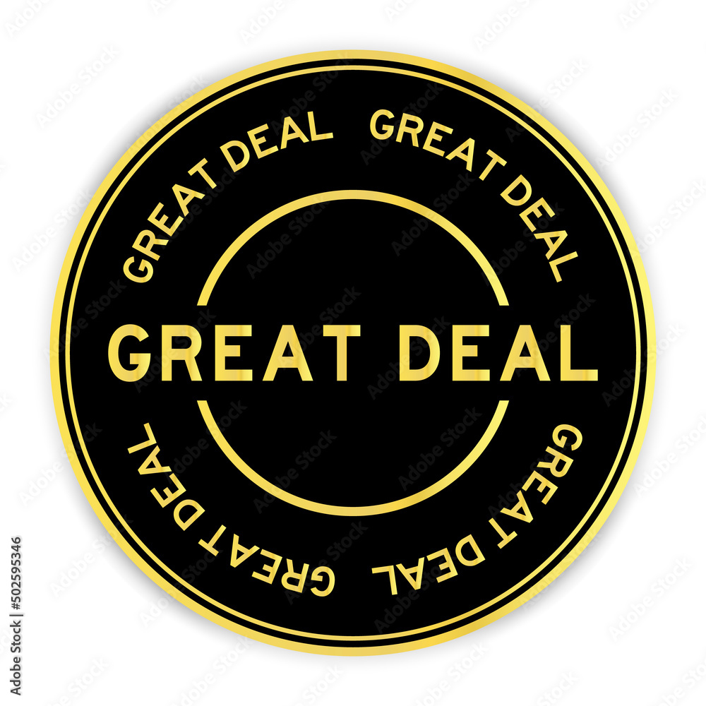 Black and gold color round label sticker with word great deal on white background Black and gold color round label sticker with word great deal on white background