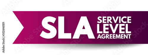 SLA Service Level Agreement - commitment between a service provider and a client, acronym text concept background