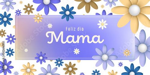 Spanish text : Feliz dia mama, on an colorful rectangular frame with colorful blossoms on white background, purple,blue,brown and ocher