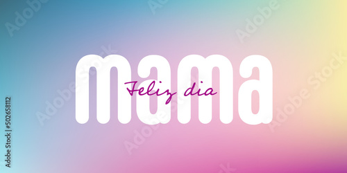 Spanish text : Feliz dia de las madres, with many white flowers on a colorful background