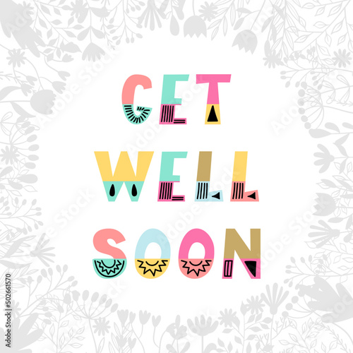 Get well soon. Inspirational and motivating phrase. Quote, slogan. Lettering design for poster, banner, postcard