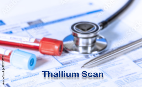 Thallium Scan Testing Medical Concept. Checkup list medical tests with text and stethoscope
