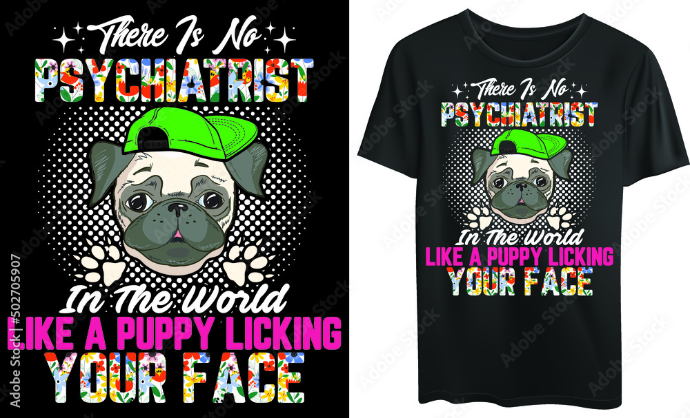 There is no psychiatrist in the world like a puppy licking your face There is no psychiatrist in the world like a puppy licking your face
