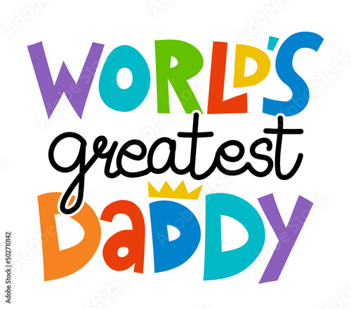 World's Greatest Daddy - Lovely Father's day greeting card with hand lettering. Father's day card. Good for t shirt, mug, svg, posters, textiles, gifts. Superhero Daddy.