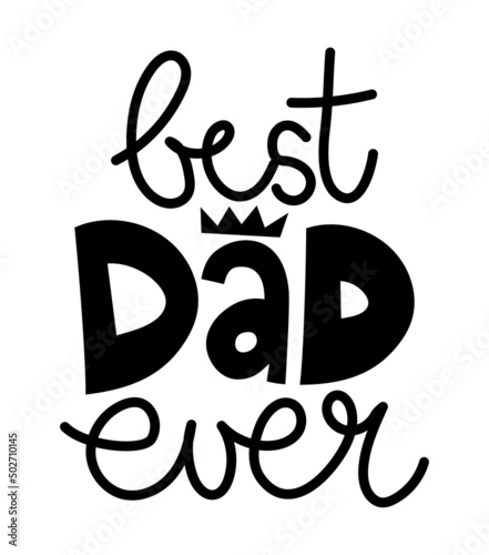 Best Dad ever - Lovely Father's day greeting card with hand lettering. Father's day card.  Good for t shirt, mug, svg, posters, textiles, gifts. Superhero Daddy.