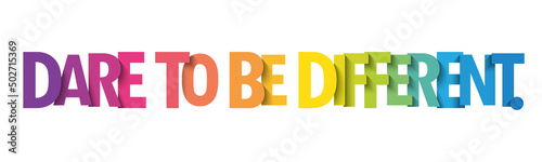 DARE TO BE DIFFERENT. colorful vector inspirational slogan photo