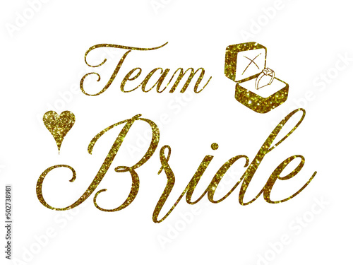 Team Bride golden quote with heart on white. For t-shirts, wedding decoration. Vector text. Bachelorette party calligraphy invitation card, banner or poster graphic design lettering vector element. 