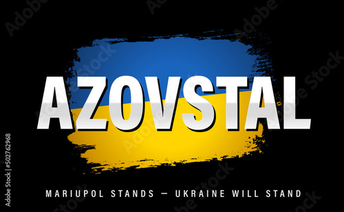 Azovstal. Mariupol stands - Ukraine will stand. Save MARIUPOL, creative vector banner photo