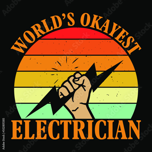 World's okayest electrician - Electrician quotes t shirt design vector