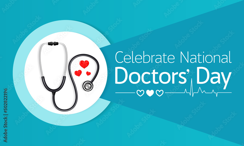 National Doctors' Day is a day celebrated to recognize the