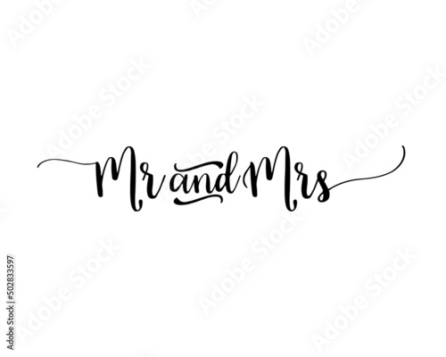 Mr & Mrs wedding hand written lettering. Wedding decoration. Mister and missis for wedding and invitation elements. Traditional wedding words. Isolated on white background. Vector illustration.