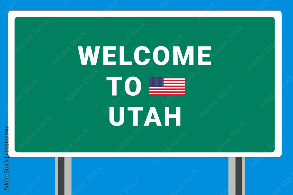 City of  Utah. Welcome to  Utah. Greetings upon entering American city. Illustration from  Utah logo. Green road sign with USA flag. Tourism sign for motorists