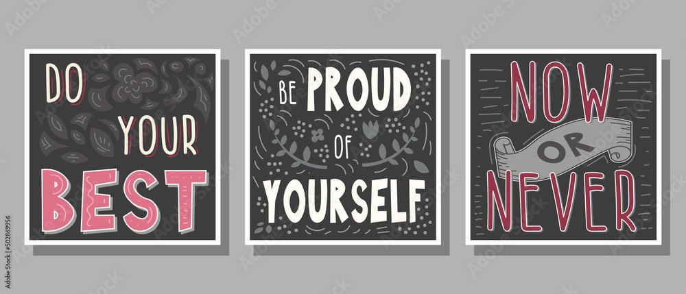 Set of text Do your best, Be proud of yourself, Now or never in pink, gray, white, black colors with decoration for poster, banner, notebook cover, print and web sites