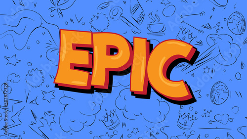 Epic. Word written with Children's font in cartoon style.