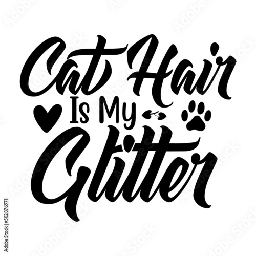 Cat Hair Is My Glitter svg
