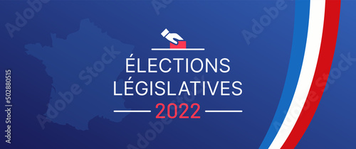 Élections législatives 2022 en France.
