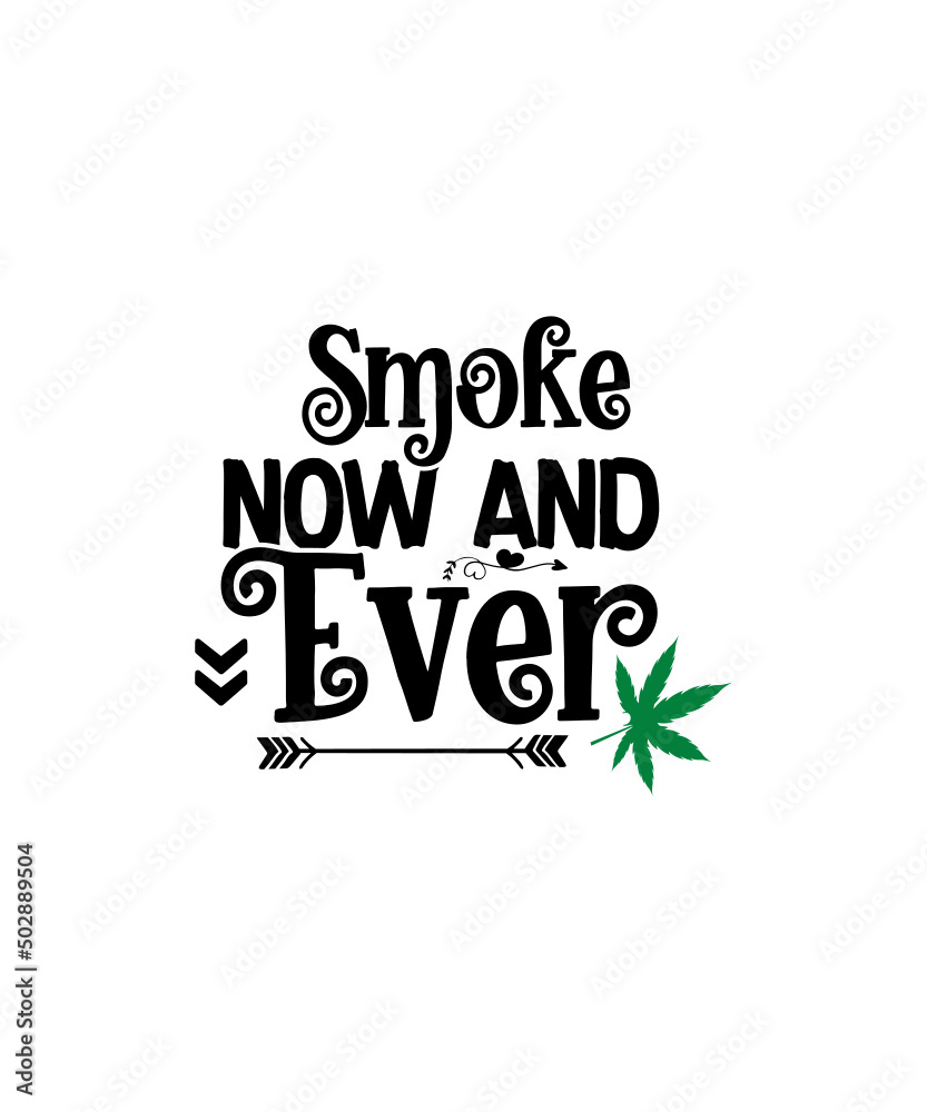 Fototapeta premium Weed SVG Bundle,Marijuana SVG Bundle, Cannabis SVG Bundle, Weed Quotes Svg Files, Marijuana Quotes Svg, Weed Cut Files