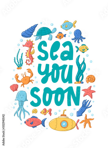 funny lettering quote 'Sea you soon' decorated with hand drawn doodles on white background. Good for posters, prints, cards, apparel decor, etc. EPS 10