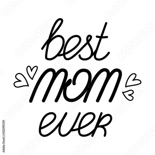 Best mom ever lettering text hearts isolated on a white background. Vector Illustration