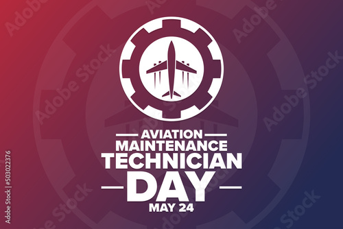 Aviation Maintenance Technician Day. May 24. Holiday concept. Template for background, banner, card, poster with text inscription. Vector EPS10 illustration.