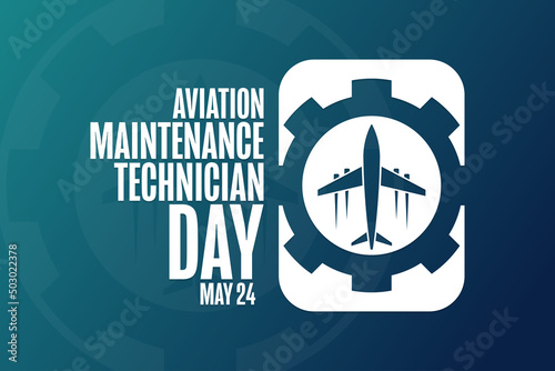 Aviation Maintenance Technician Day. May 24. Holiday concept. Template for background, banner, card, poster with text inscription. Vector EPS10 illustration.
