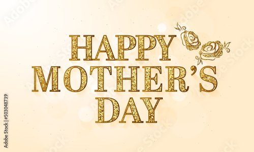 Golden Glitter Happy Mother's Day Typography With Rose Flowers On Cosmic Latte Background.