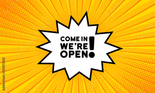 Speech bubble with come in were open text. Boom retro comic style. Pop art style. Vector line icon for Business and Advertising