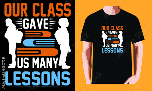Our class gave us many lessons | Graduation Day T-shirt Design