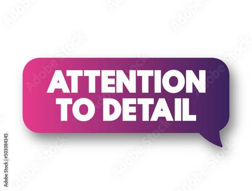 Attention To Detail text message bubble, concept background