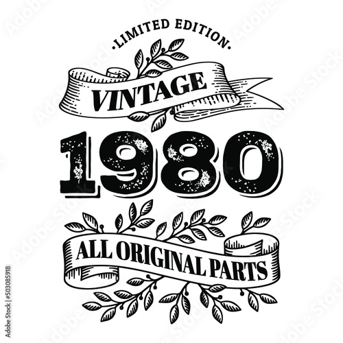 1980 limited edition vintage all original parts. T shirt or birthday card text design. Vector illustration isolated on white background.