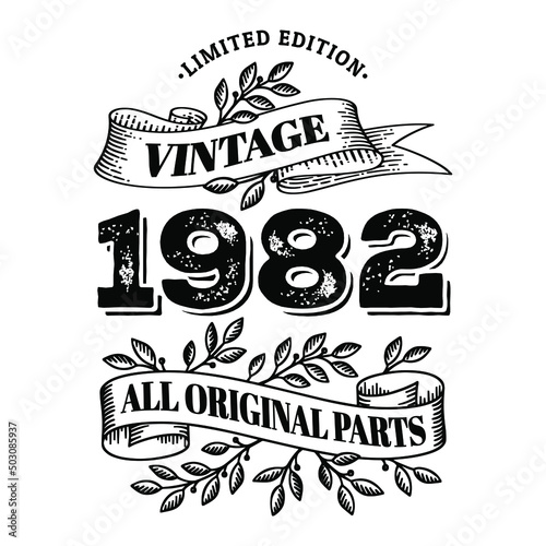 1982 limited edition vintage all original parts. T shirt or birthday card text design. Vector illustration isolated on white background.