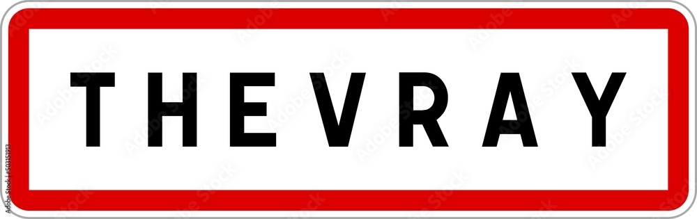 Panneau entrée ville agglomération Thevray / Town entrance sign Thevray Panneau entrée ville agglomération Thevray / Town entrance sign Thevray