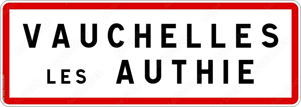 Panneau entrée ville agglomération Vauchelles-lès-Authie / Town entrance sign Vauchelles-lès-Authie