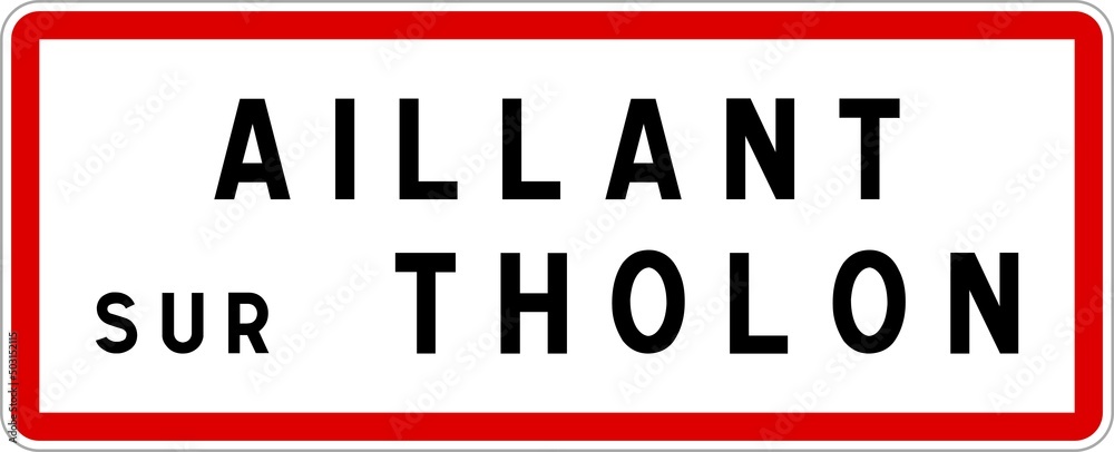 Panneau entrée ville agglomération Aillant-sur-Tholon / Town entrance sign Aillant-sur-Tholon