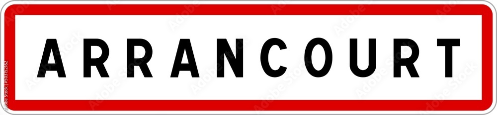Panneau entrée ville agglomération Arrancourt / Town entrance sign Arrancourt Panneau entrée ville agglomération Arrancourt / Town entrance sign Arrancourt