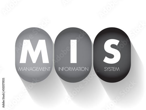 MIS Management Information System - study of people, technology, organizations, and the relationships among them, acronym text concept background