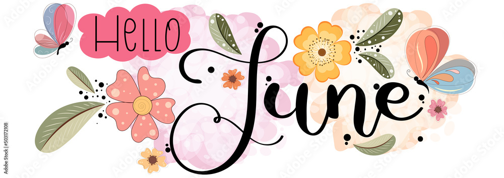 Hello June. JUNE month vector with flowers, butterfly and leaves. Decoration floral. Illustration month June calendar