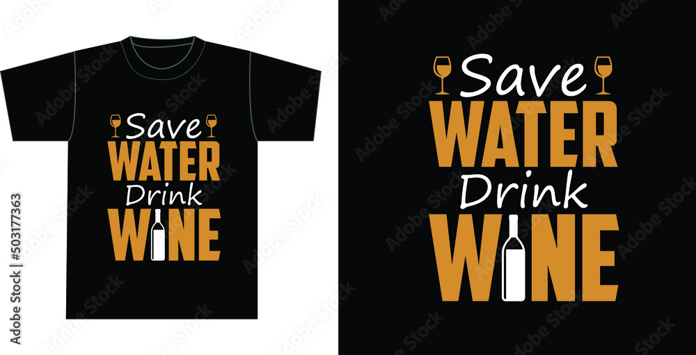 Save Water Drink Wine T-shirt For Adult Save Water Drink Wine T-shirt For Adult