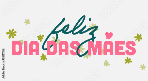 Portuguese Happy Mother's Day text. Feliz Dia das Mães, Isolated Vector. Holiday postcard for Mother's Day.