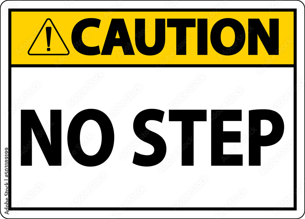Fototapeta premium Caution No Step Sign On White Background