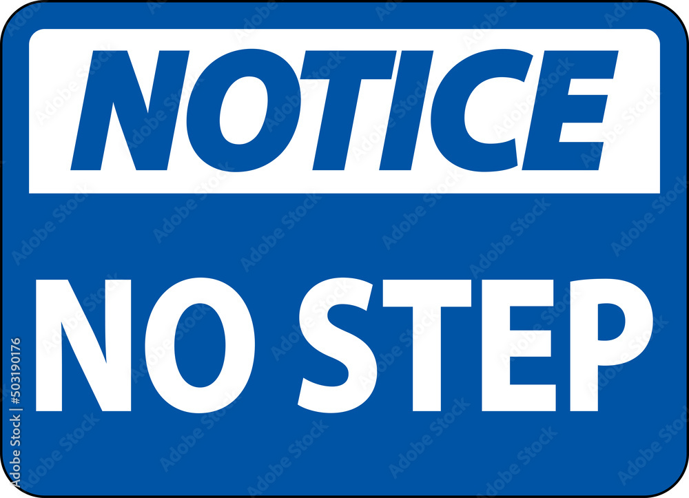 Notice No Step Sign On White Background Notice No Step Sign On White Background
