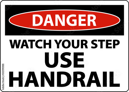 Danger Watch Your Step Use Handrail Sign On White Background