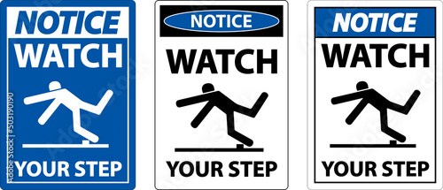 Notice Watch Your Step Sign On White Background