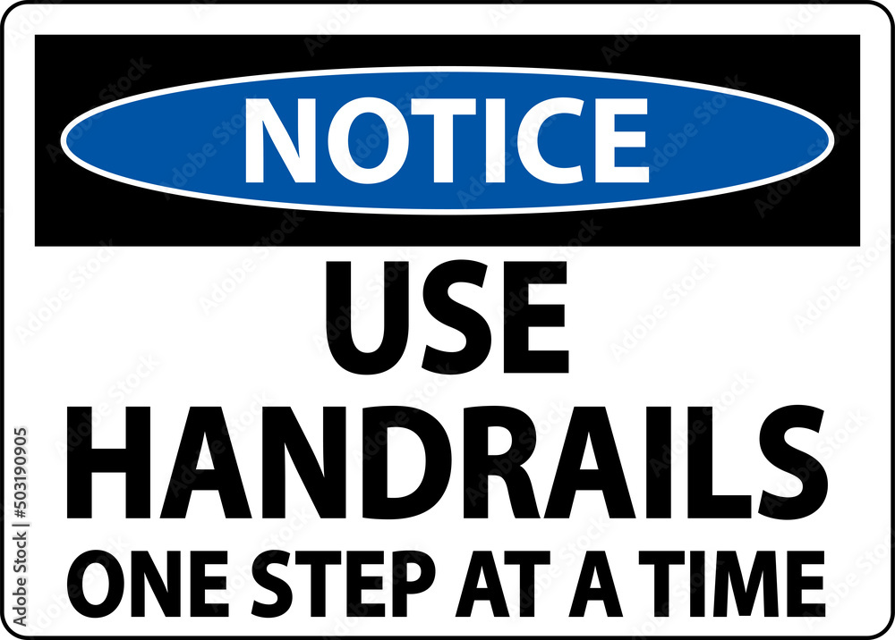 Notice Use Handrails One Step At A Time Sign On White Background