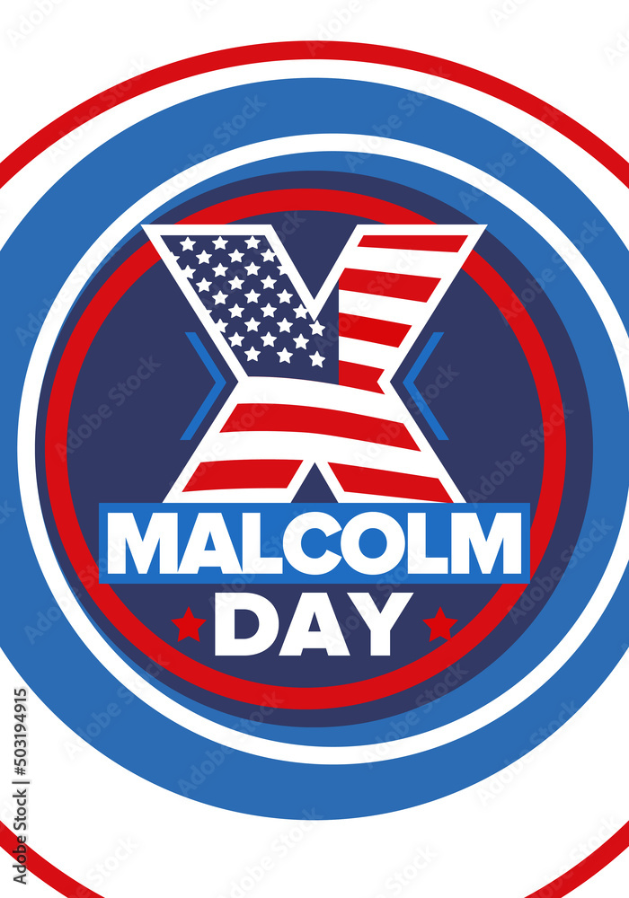 Malcolm X Day in May. Celebrated annual in United States. American