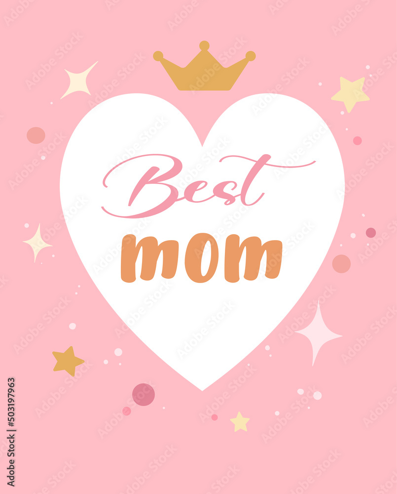 Vector illustration best mom lettering. Wite heart with crown. Mother s Day greeting card isolated on pink background