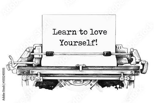 Learn To Love Yourself typed words on a old Vintage Typewriter.